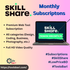Skillshare Monthly Premium – প্রিমিয়াম কোর্স এক্সেস টুল (মাসিক সাবসক্রিপশন)